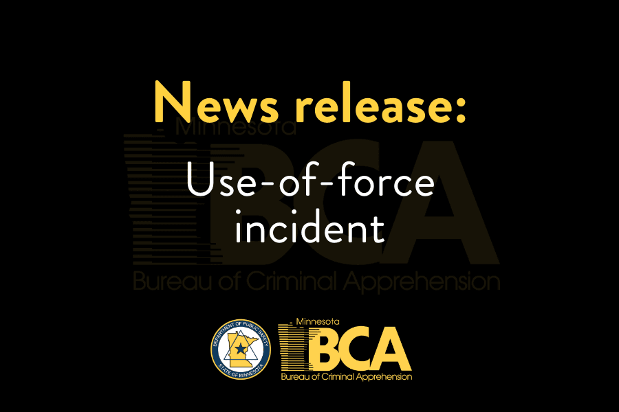 Graphic for news releases, has BCA logo and text reads: "News release: Use-of-force incident"